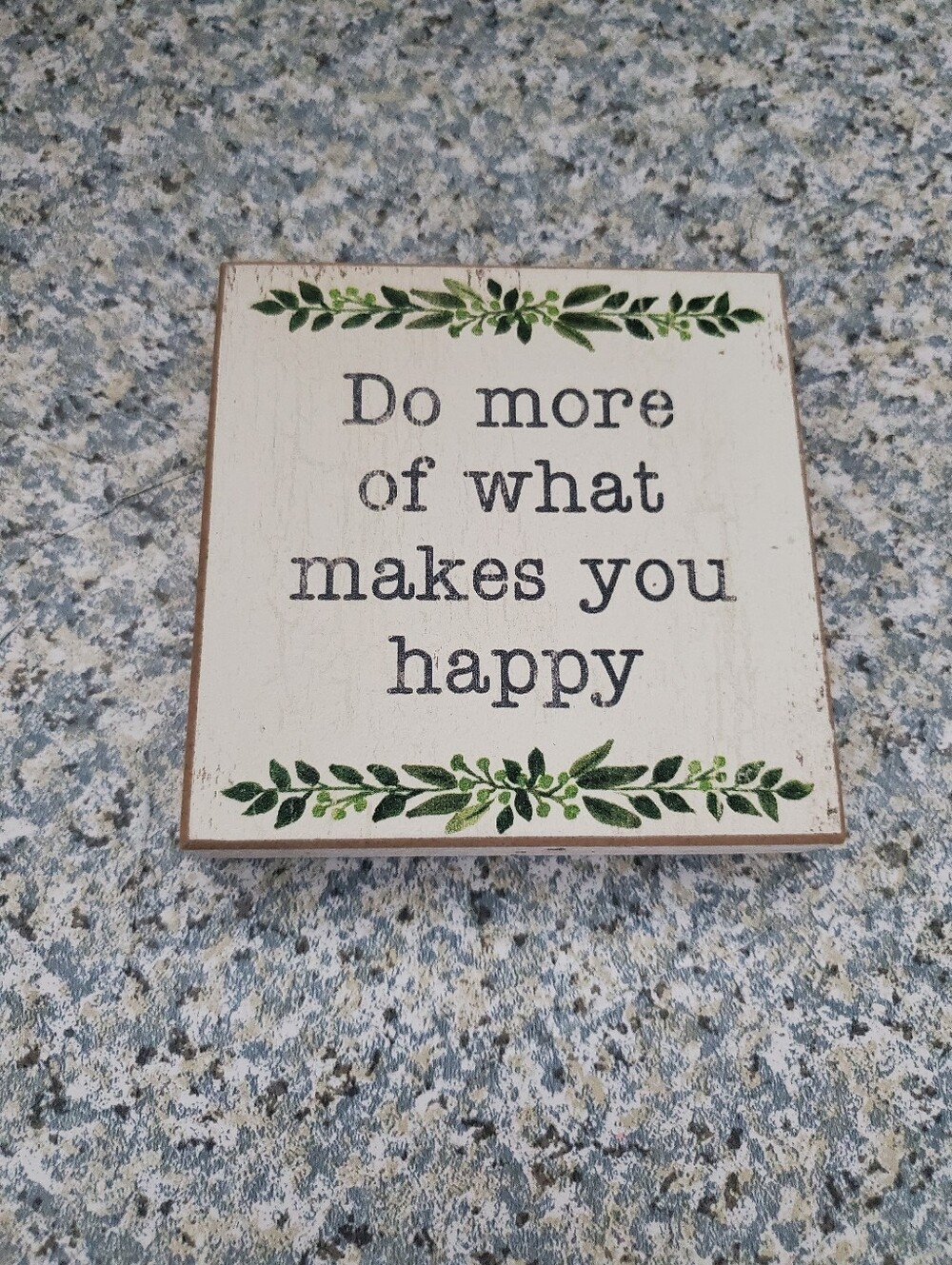 Do More of What Makes You Happy -small Decorative Desktop/shelf Plaque